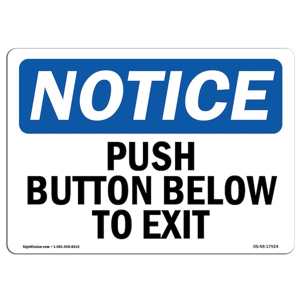 OSHA Notice Sign, Push Button Below To Exit, 18in X 12in Aluminum, 12"W, 18" L, Landscape